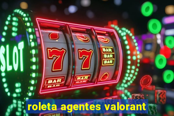 roleta agentes valorant